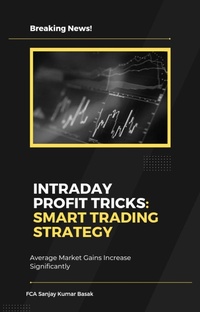 Enlarge image Cover: Intraday Profit Tricks: Smart Trading Strategies - CA Sanjay Kumar Basak