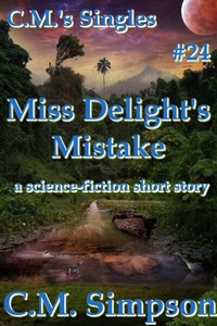 Enlarge image Cover: Miss Delight's Mistake (C.M.'s Singles, #24) - C.M. Simpson