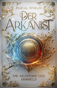 Abbildung von: Der Arkanist (Band 1) - Sternensand Verlag