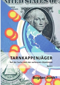 Abbildung von: Tarnkappen-Jäger: Auf der Suche nach der verlorenen Objektivtät - tredition