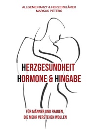 Abbildung von: Herzgesundheit Hormone & Hingabe - tredition