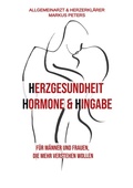 Cover: Herzgesundheit Hormone & Hingabe - tredition