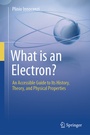 Cover: What is an Electron? - Springer