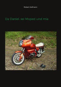 Enlarge image Cover: Da Daniel, sei Moped und mia - BoD - Books on Demand