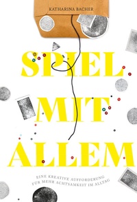 Abbildung von: Spiel mit allem - Freies Geistesleben