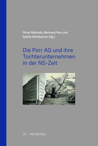 Bild: Die Porr AG und ihre Tochterunternehmen in der NS-Zeit - Metropol-Verlag