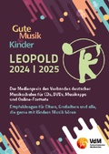 Cover: Gute Musik f&uuml;r Kinder. LEOPOLD. Der Medienpreis des Verbandes deutscher... / Gute Musik f&uuml;r Kinder - LEOPOLD 2024/2025 - Verband dt. Musikschulen