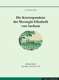 Cover: Die Korrespondenz der Herzogin Elisabeth von Sachsen - Leipziger Uni-Vlg