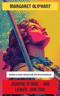 Cover: Jeanne d'Arc - Ihr Leben, ihr Tod - Neu &uuml;bersetzt Verlag