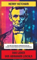 Cover: Das Leben von Abraham Lincoln - Neu &uuml;bersetzt Verlag