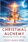 Cover: Christmas Alchemy - Harnessing Cosmic Energy - Seek Vision