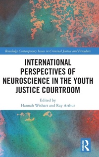 Abbildung von: International Perspectives of Neuroscience in the Youth Justice Courtroom - Routledge