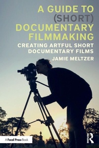 Abbildung von: A Guide to (Short) Documentary Filmmaking - Routledge