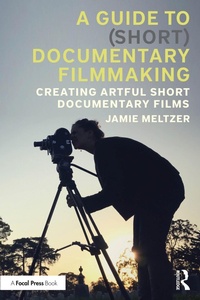 Abbildung von: A Guide to (Short) Documentary Filmmaking - Routledge
