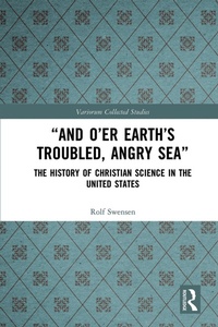Abbildung von: "And O'er Earth's Troubled, Angry Sea": The History of Christian Science in the United States - Routledge