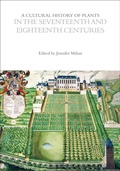 Cover: A Cultural History of Plants in the Seventeenth and Eighteenth Centuries - Bloomsbury Academic