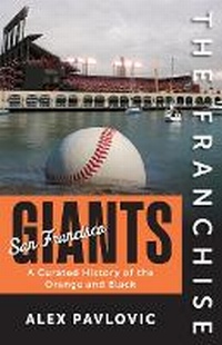 Abbildung von: The Franchise: San Francisco Giants - Triumph Books