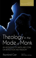 Cover: Theology in the Mode of Monk: An Aesthetics of Barth and Cone on Revelation and Freedom, Volume 2 - Cascade Books
