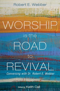 Abbildung von: Worship Is the Road to Revival - Wipf and Stock Publishers