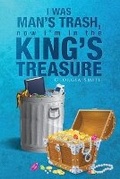 Cover: I Was Man's Trash, Now I'm in the King's Treasure - URLink Print & Media, LLC
