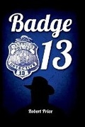 Cover: Badge 13 - Badge 13 Publishing