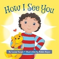 Enlarge image Cover: How I See You - Self-Published