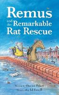 Enlarge image Cover: Remus and the Remarkable Rat Rescue - Andrews UK Limited