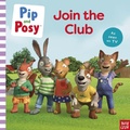 Cover: Pip and Posy: Join the Club A TV tie-in picture book - Nosy Crow Ltd