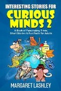 Cover: Interesting Stories for Curious Minds 2 - Zazzy Ideas, Inc.