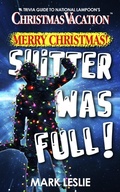 Cover: Merry Christmas! Shitter Was Full! A Trivia Guide to National Lampoon's Christmas Vacation - Stark Publishing