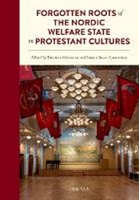 Enlarge image Cover: Forgotten Roots of the Nordic Welfare State in Protestant Cultures - Brepols N.V.