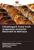 Cover: Chhattisgarh Tuma Fruit (Lagenaria siceraria) Decoratif et delicieux - Editions Notre Savoir