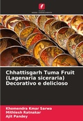 Cover: Chhattisgarh Tuma Fruit (Lagenaria siceraria) Decorativo e delicioso - Edi&ccedil;&otilde;es Nosso Conhecimento