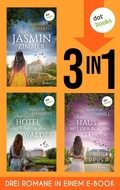 Cover: Das Jasminzimmer, Das Hotel im Schatten der W&auml;lder & Das Haus mit der blauen T&uuml;r - dotbooks