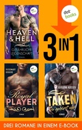 Cover: Heaven & Hell - Gef&auml;hrliche Leidenschaft, Taken - Du geh&ouml;rst mir, Royal Player - dotbooks