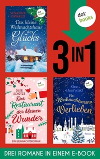 Abbildung von: Das kleine Weihnachtshaus des Glücks, Das Restaurant der kleinen Wunder & Ein Weihnachtsmann ... - dotbooks