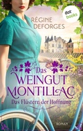 Cover: Das Weingut Montillac - Das Fl&uuml;stern der Hoffnung - dotbooks