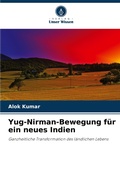 Cover: Yug-Nirman-Bewegung fuer ein neues Indien - Verlag Unser Wissen