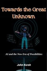 Abbildung von: TOWARDS THE GREAT UNKNOWN - john korsh