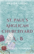 Cover: St. Paul's Anglican Churchyard A-B (The Grave Whisperer) - Angeline Gallant