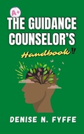 Cover: The Guidance Counselor's Handbook (Career Development Book Series) - Jamaica Pen Publishers