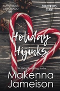 Cover: Holiday Hijinks (Alpha SEALs Coronado, #8) - Makenna Jameison