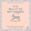 Cover: The Beauty of Motherhood - Christianaudio