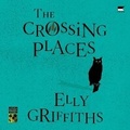 Cover: The Crossing Places - HarperCollins