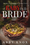 Cover: A Baby for the Bride (The Mail-Order Brides of Darling Creek, #1) - Author Abby Knox, LLC