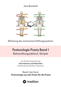 Abbildung von: Posturologie Praxis Band 1 - erster von sechs Bänden zur Befreiung des autonomen Haltungssystems - tredition