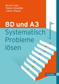 Abbildung von: 8D und A3 - Systematisch Probleme lösen - Hanser