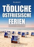 Cover: T&ouml;dliche ostfriesische Ferien. Ostfrieslandkrimi - Klarant
