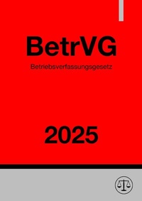 Abbildung von: Betriebsverfassungsgesetz - BetrVG 2025 - epubli