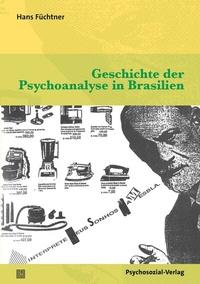 Abbildung von: Geschichte der Psychoanalyse in Brasilien - Psychosozial-Verlag
